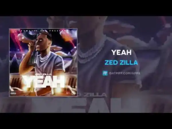 Zed Zilla - Yeah